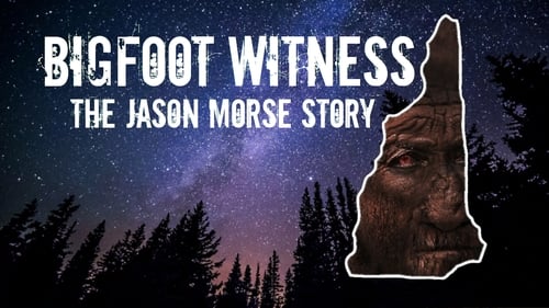 Bigfoot Witness: The Jason Morse Story