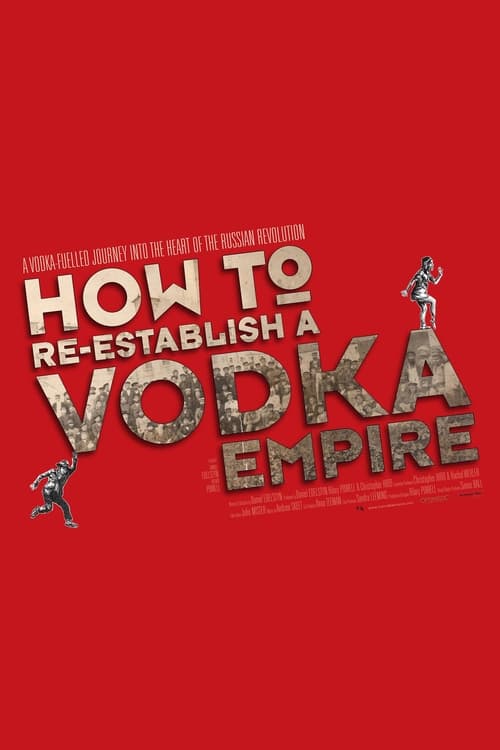 How to Re-Establish a Vodka Empire