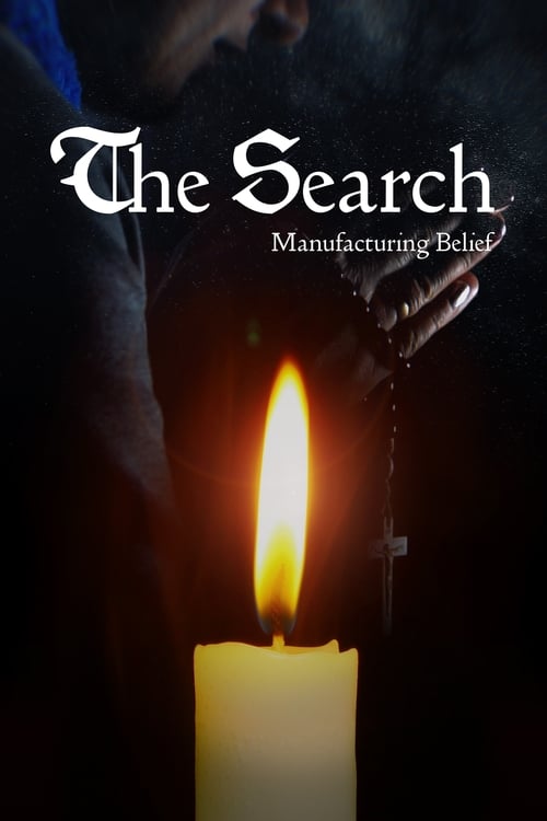 The Search - Manufacturing Belief