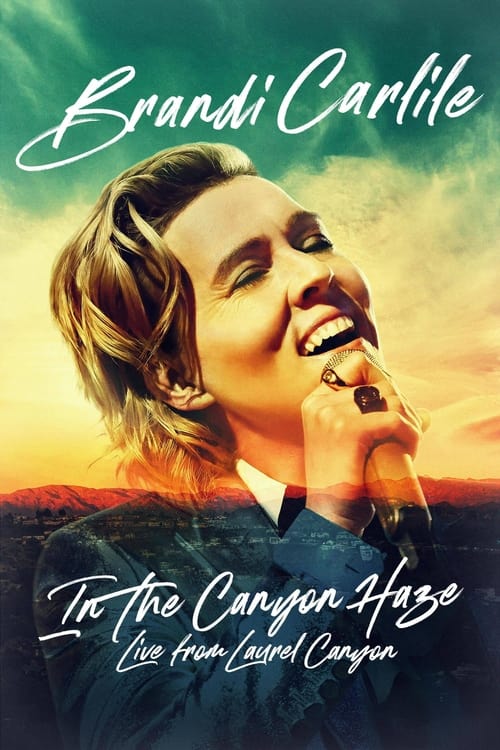 Brandi Carlile: In the Canyon Haze â€“ Live from Laurel Canyon