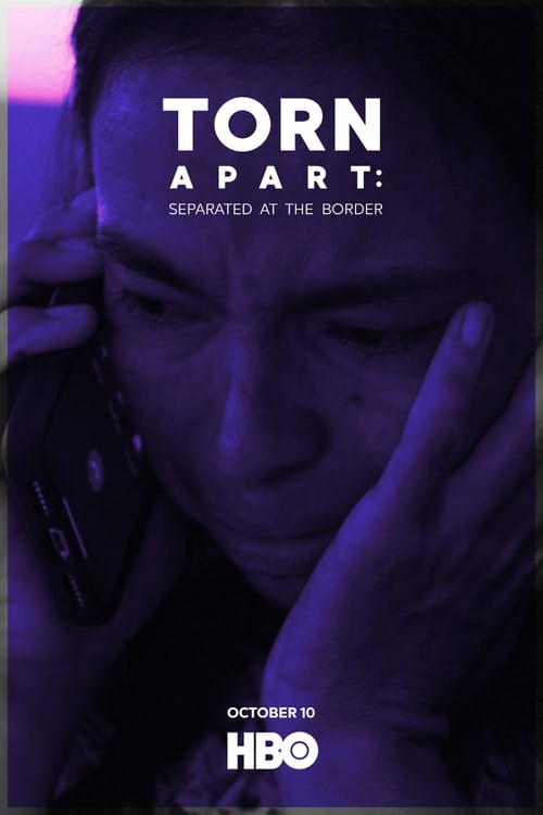 Torn Apart: Separated at the Border