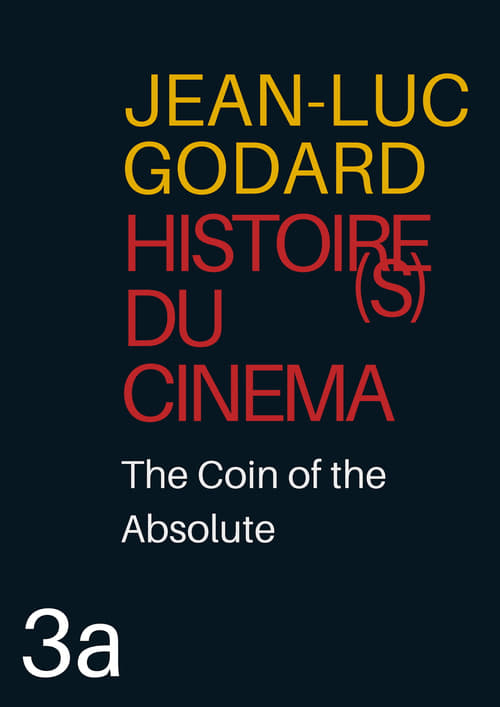 Histoire(s) du CinÃ©ma 3a: The Coin of the Absolute