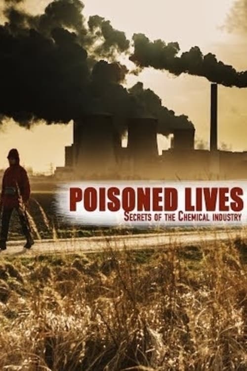 Poisoned Lives: Secrets of the Chemical Industry