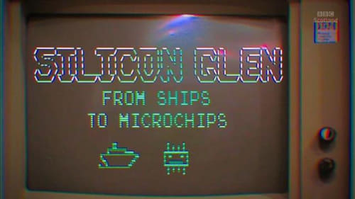 Silicon Glen: From Ships to Microchips