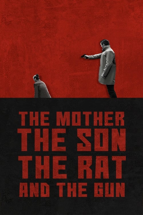 The Mother the Son The Rat and The Gun