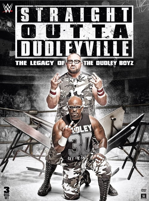 Straight Outta Dudleyville: The Legacy of the Dudley Boyz