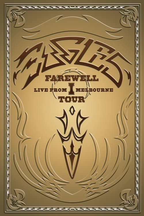 Eagles: Farewell I Tour - Live from Melbourne