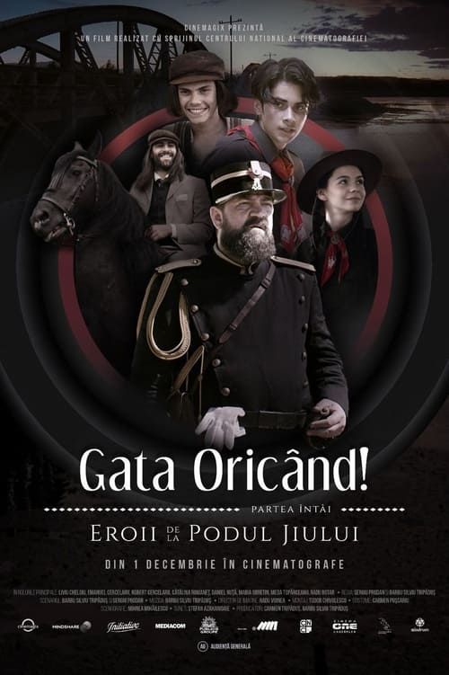 Gata OricÃ¢nd!: partea Ã®ntÃ¢i - Eroii de la podul Jiului