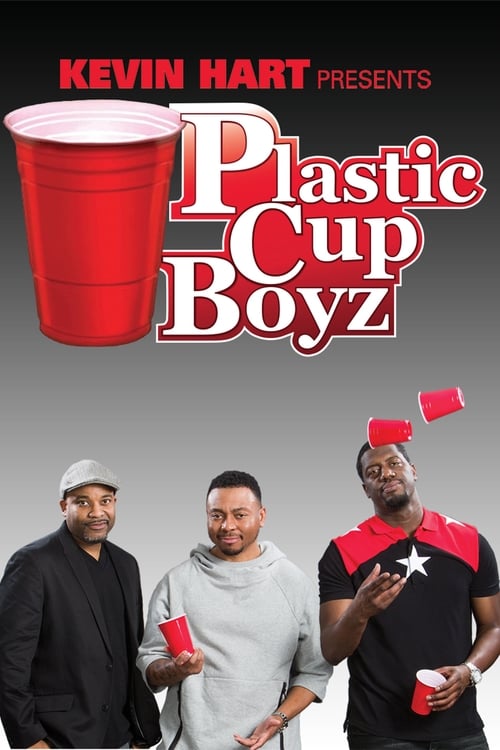 Kevin Hart Presents: Plastic Cup Boyz