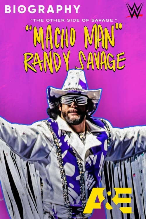 Biography: â€œMacho Manâ€ Randy Savage