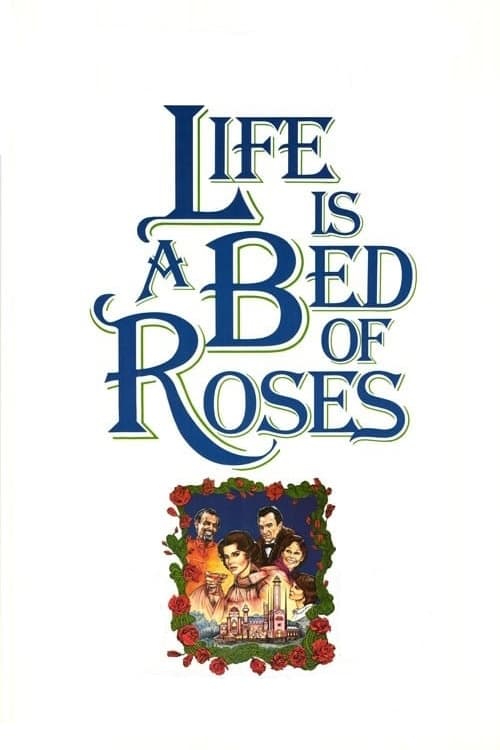 Life Is a Bed of Roses