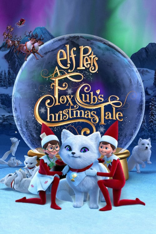 Elf Pets: A Fox Cub's Christmas Tale